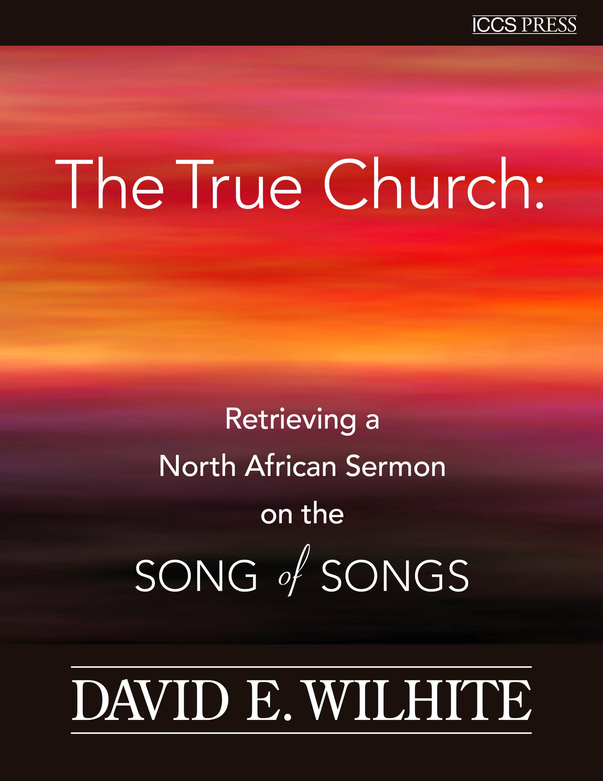The True Church: Retrieving a North African Sermon on the Song of Songs