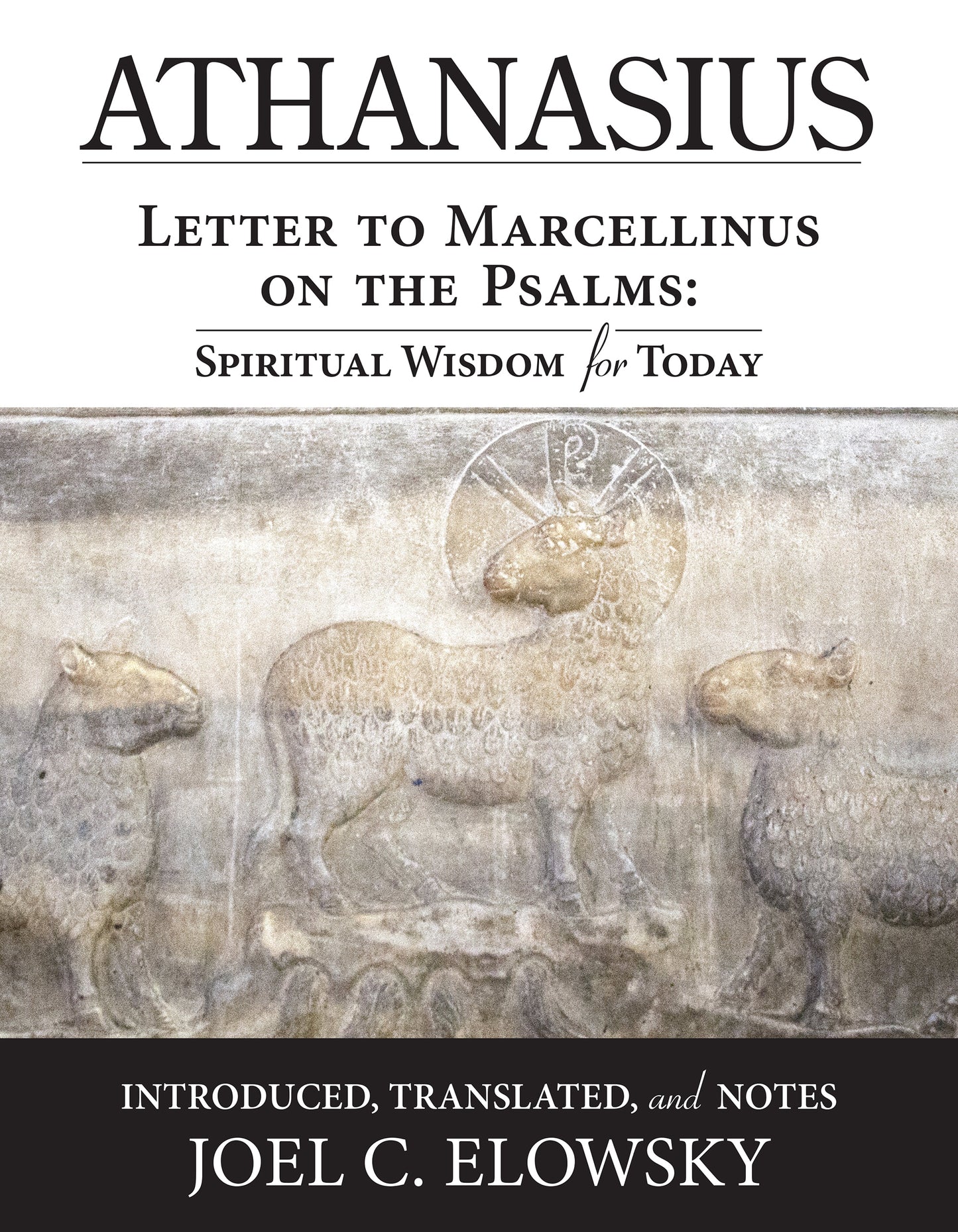 Letter to Marcellinus on the Psalms: Spiritual Wisdom for Today