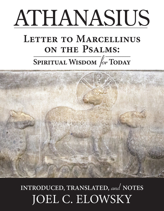 Letter to Marcellinus on the Psalms: Spiritual Wisdom for Today